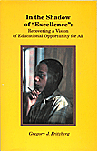 In the Shadow of “Excellence”: Recovering a Vision of Educational Opportunity for All