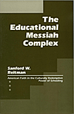 The Educational Messiah Complex: American Faith in the Culturally Redemptive Power of Schooling