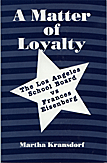 A Matter of Loyalty: The Los Angeles School Board vs. Frances Eisenberg